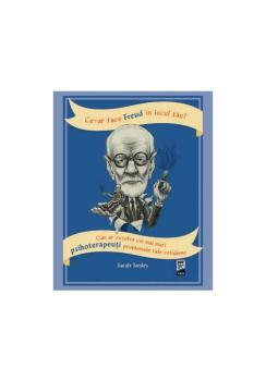 Ce ar face Freud in locul tau  - coperta