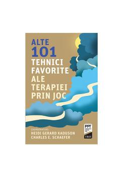 Alte 101 tehnici favorite ale terapiei prin joc - coperta
