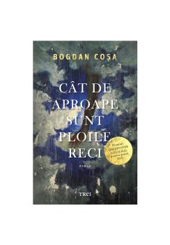 Cat de aproape sunt ploile reci - coperta