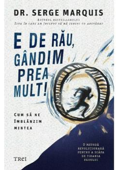 E de rau gandim prea mult  - coperta