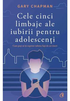 Cele cinci limbaje ale iubirii pentru adolescenti - coperta