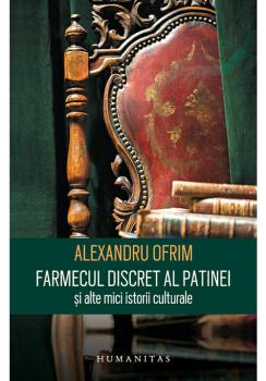 Farmecul discret a patinei si alte mici istorii - coperta