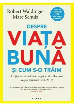 Despre viata buna si cum s o traim Robert Waldinger Marc Schulz - coperta