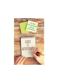 Caiet de autoterapie 10 teme majore pentru constientizarea si vindecarea ranilor emotionale - coperta