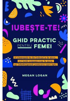 Iubeste te Ghid practic pentru femei - coperta