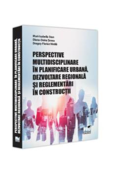 Perspective multidisciplinare in planificare urbana dezvoltare regionala si reglementari in constructii - coperta