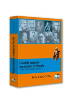 Filosofia dreptului sau Dreptul ca filosofie Editia a III a revazuta si adaugita - coperta