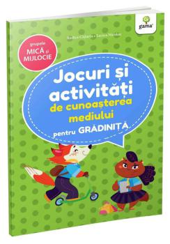 Jocuri si activitati de cunoasterea mediului grupele mica si mijlocie - coperta