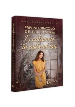 Privind dincolo de fereastra O calatorie in sufletul tau - coperta