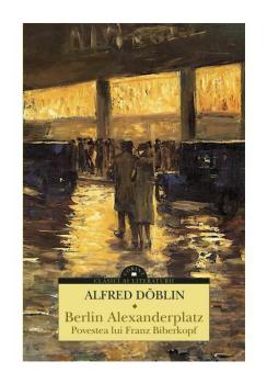 Berlin Alexanderplatz Povestea lui Franz Biberkopf - coperta