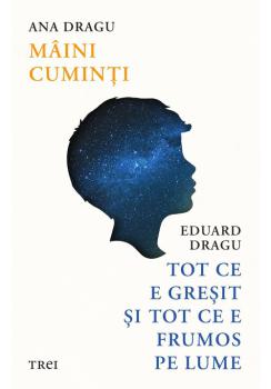 Maini cuminti Tot ce e gresit si tot ce e frumos pe lume - coperta