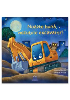 Noapte buna micutule excavator  - coperta