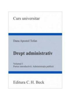 Drept administrativ Volumul I Partea introductiva Administratia publica - coperta