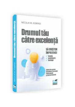 DRUMUL TAU CATRE EXCELENTA Dezvoltare personala profesionala si antreprenoriala pentru adolescenti - coperta