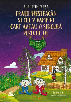 Fratii Mesteacan si cei 7 vampiri care aveau o singura pereche de chiloti - coperta