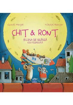 Chit Ront si Luna de branza cea fermecata - coperta