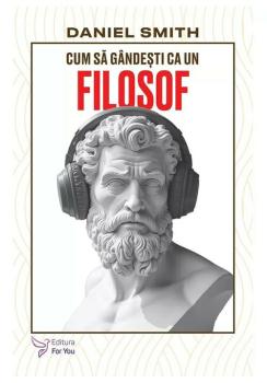 Cum sa gandesti ca un filosof Daniel Smith - coperta