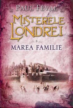 Misterele Londrei Marea familie vol 3  - coperta