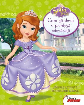 Sofia Intai Cum sa devii o printesa adevarata - coperta
