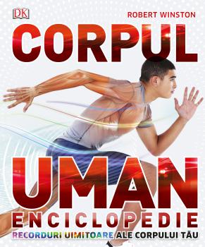 Corpul Uman Enciclopedie Recorduri uimitoare ale corpului tau - coperta