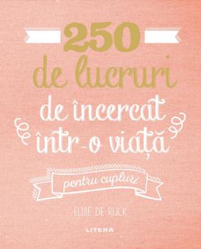 250 de lucruri de incercat intr o viata pentru cupluri - coperta