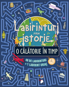 Labirinturi prin istorie O calatorie in timp - coperta
