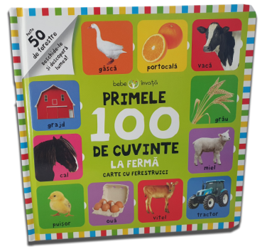 Bebe invata Primele 100 de cuvinte La ferma Carte cu ferestruici - coperta
