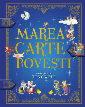 Marea carte de povesti ilustrata de Tony Wolf - coperta