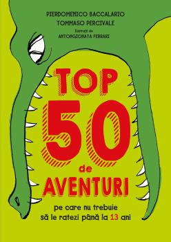 Top 50 de aventuri pe care nu trebuie sa le ratezi pana la 13 ani - coperta