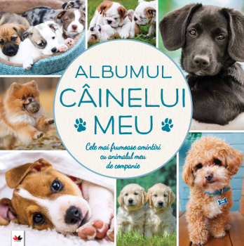 Albumul cainelui meu Cele mai frumoase amintiri cu animalul meu de companie - coperta