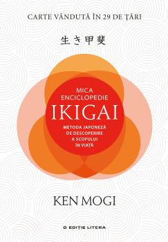 Mica Enciclopedie Ikigai Metoda japoneza de descoperire a scopului in viata - coperta