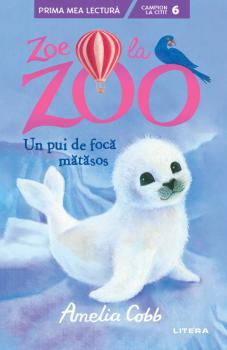 Zoe la Zoo Un pui de foca matasos - coperta