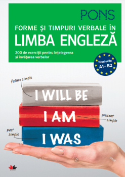 Forme si timpuri verbale in limba engleza Nivelurile A1 B2 Pons - coperta