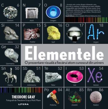 Elementele O prezentare vizuala a fiecarui atom cunoscut din univers - coperta