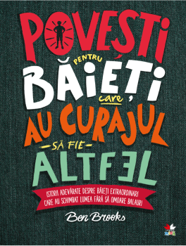 Povesti pentru baieti care au curajul sa fie altfel - coperta