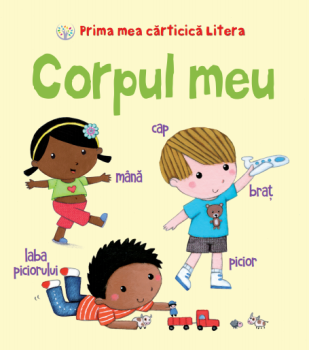 Prima mea carticica Litera Corpul meu - coperta