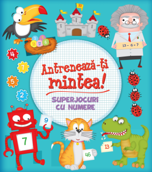 Antreneaza ti mintea Superjocuri cu numere - coperta