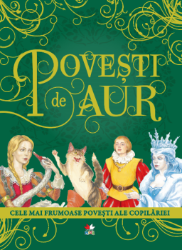 Povesti de aur Cele mai frumoase povesti ale copilariei - coperta