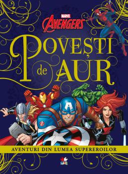 Avengers Povesti de aur Aventuri din lumea supereroilor - coperta