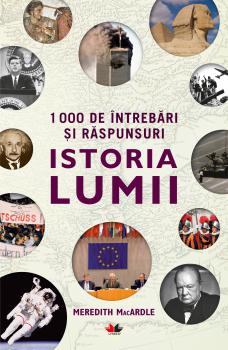 1000 de intrebari si raspunsuri Istoria lumii - coperta