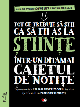 Tot ce trebuie sa stii ca sa fii as la Stiinte intr un ditamai caietul de notite - coperta