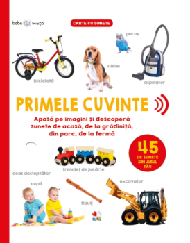 Bebe invata Primele cuvinte 45 de sunete din jurul tau - coperta