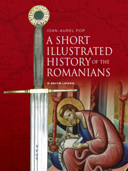 A Short Illustrated History of the Romanians - coperta