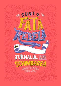 Sunt o fata rebela Jurnalul cu care incepe schimbarea - coperta