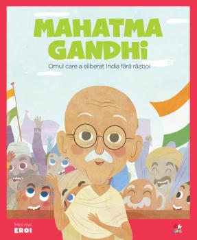 Volumul 6 MICII EROI Mahatma Gandhi - coperta