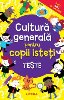 Cultura generala pentru copii isteti Teste - coperta