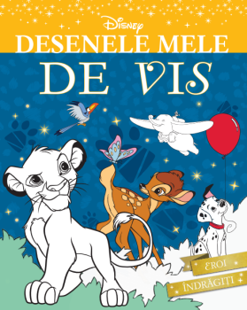 Disney Desenele mele de vis Eroi indragiti - coperta