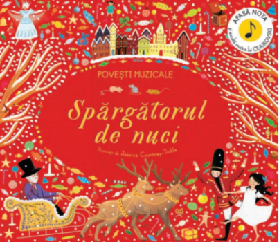 Povesti muzicale Spargatorul de nuci Carte cu sunete - coperta