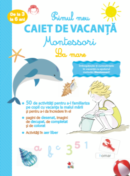 Primul meu caiet de vacanta Montessori La mare De la 3 la 6 ani - coperta