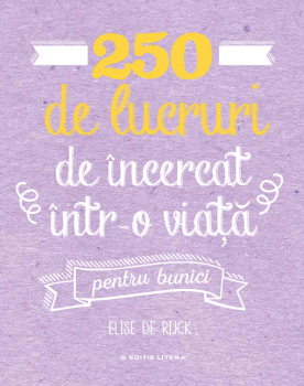 250 de lucruri de incercat intr o viata pentru bunici - coperta